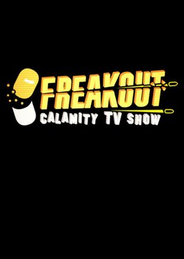 Freakout: Calamity TV Show постер (cover)
