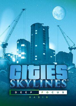 Cities: Skylines - Deep Focus Radio постер (cover)