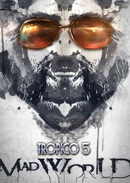 Tropico 5 - Mad World постер (cover)