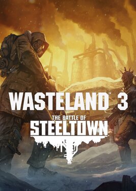 Wasteland 3 - The Battle of Steeltown постер (cover)