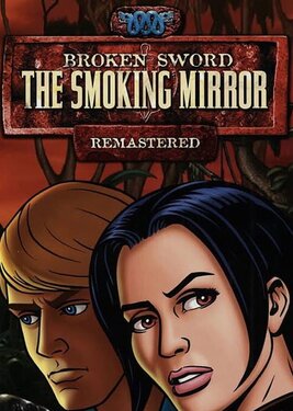 Broken Sword 2: the Smoking Mirror - Remastered постер (cover)