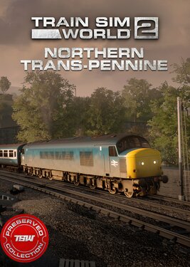 Train Sim World 2 - Northern Trans-Pennine: Manchester - Leeds Route