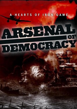 Arsenal of Democracy: A Hearts of Iron Game постер (cover)