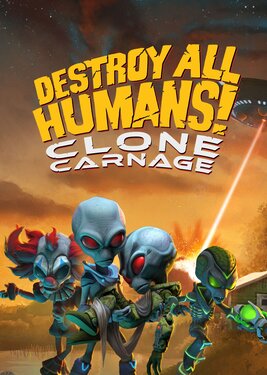 Destroy All Humans! - Clone Carnage постер (cover)