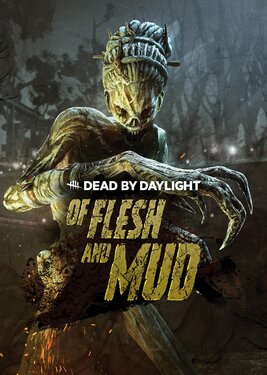 Dead by Daylight - Of Flesh and Mud Chapter постер (cover)