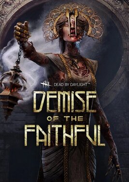 Dead by Daylight - Demise of the Faithful Chapter постер (cover)