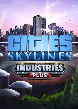 Cities: Skylines - Industries Plus постер (cover)