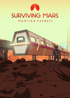 Surviving Mars: Martian Express