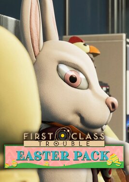 First Class Trouble - Easter Pack