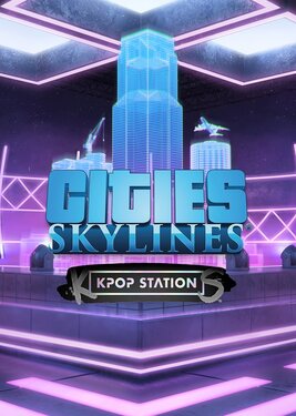 Cities: Skylines - K-Pop Station постер (cover)