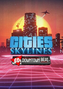 Cities: Skylines - 80's Downtown Beat постер (cover)