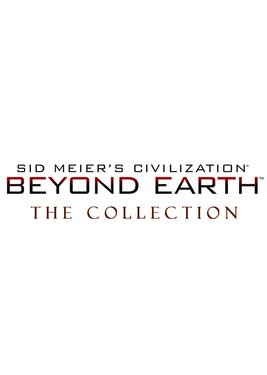 Sid Meier's Civilization: Beyond Earth - The Collection