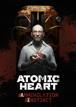 Atomic Heart - Annihilation Instinct постер (cover)