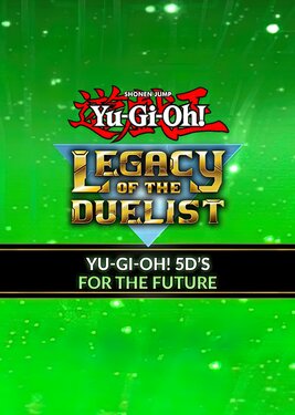 Yu-Gi-Oh! 5D’s For the Future
