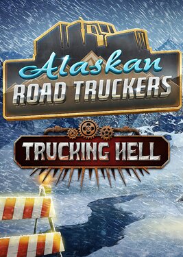 Alaskan Road Truckers - Trucking Hell