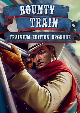 Bounty Train - Trainium Edition Upgrade постер (cover)