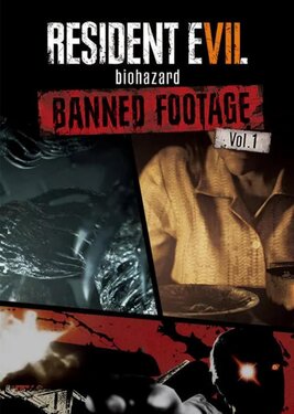 Resident Evil 7: Biohazard - Banned Footage Vol. 1 постер (cover)