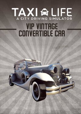 Taxi Life: A City Driving Simulator - VIP Vintage Convertible Car постер (cover)