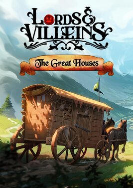 Lords and Villeins - The Great Houses