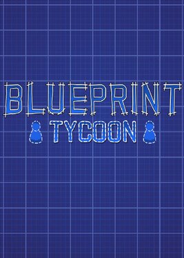 Blueprint Tycoon