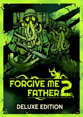 Forgive Me Father 2 - Deluxe Edition