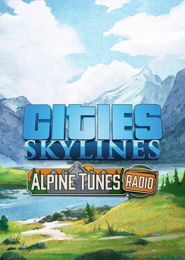 Cities: Skylines - Alpine Tunes Radio