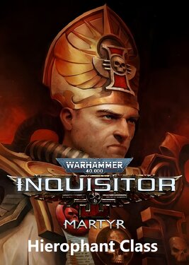 Warhammer 40,000: Inquisitor - Martyr - Hierophant Class