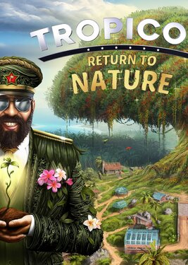 Tropico 6 - Return to Nature poster (cover)