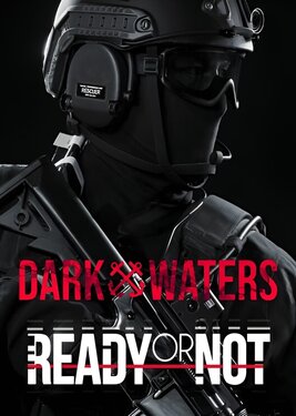 Ready or Not: Dark Waters