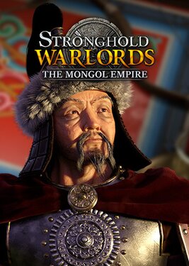 Stronghold: Warlords - The Mongol Empire Campaign постер (cover)