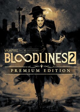 Vampire: The Masquerade - Bloodlines 2 - Premium Edition