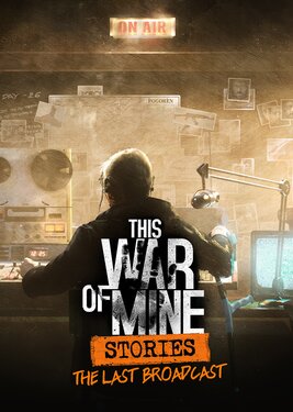 This War of Mine: Stories - The Last Broadcast постер (cover)