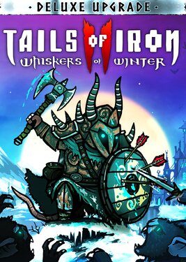 Tails of Iron 2: Whiskers of Winter - Deluxe Upgrade