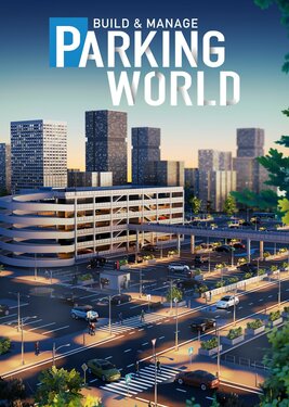 Parking World: Build & Manage