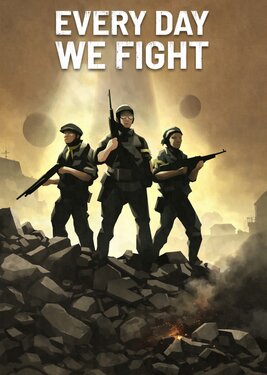 Every Day We Fight