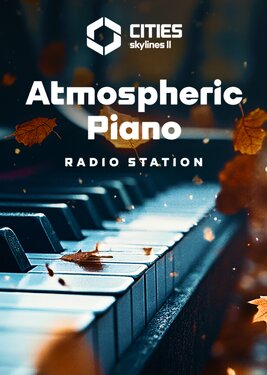 Cities: Skylines II - Atmospheric Piano Channel