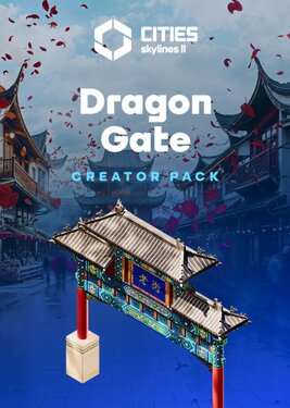 Cities: Skylines II - Creator Pack: Dragon Gate