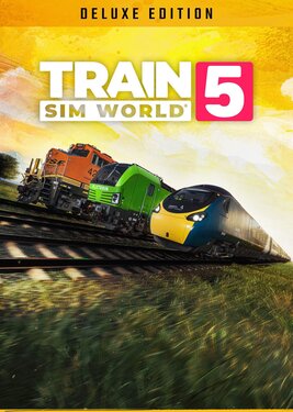 Train Sim World 5: Deluxe Edition