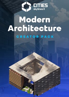 Cities: Skylines II - Creator Pack: Modern Architecture