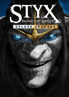 Styx: Blades of Greed - Deluxe Upgrade