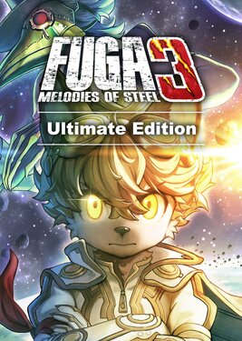 Fuga: Melodies of Steel 3 - Ultimate Edition
