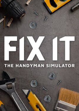 Fix it - The Handyman Simulator