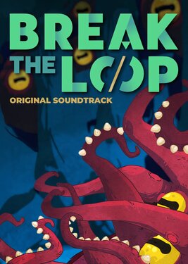 Break the Loop - Soundtrack