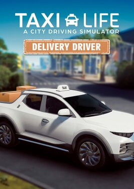 Taxi Life: A City Driving Simulator - Delivery Driver