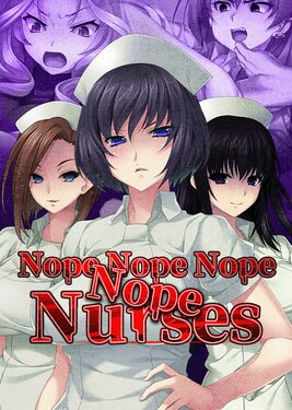 Nope Nope Nope Nope Nurses