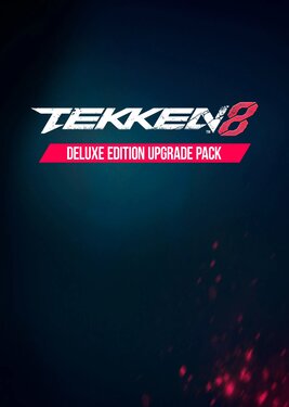 TEKKEN 8 - Deluxe Edition Upgrade Pack