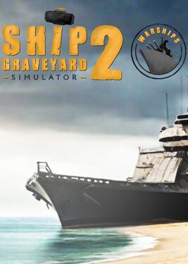 Ship Graveyard Simulator 2 - Warships DLC