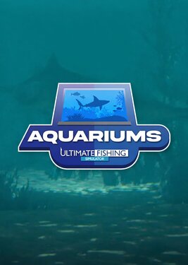 Ultimate Fishing Simulator - Aquariums