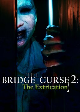 The Bridge Curse 2: The Extrication
