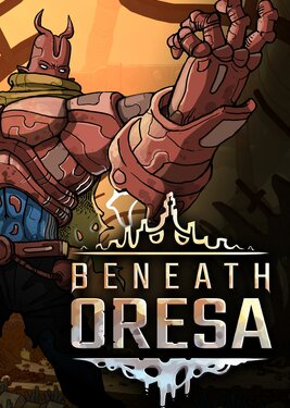 Beneath Oresa